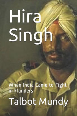 Hira Singh When India Came To Fight In Flanders By Talbot Mundy Paperback Barnes Noble