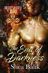 Title: The End of Darkness, Author: Shea Balik