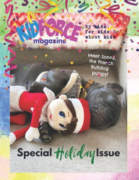 KidForce Magazine - By kids, for kids & about kids: Special Holiday ...