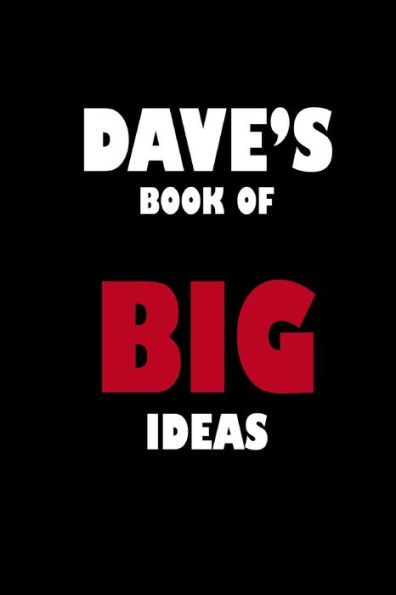 Dave's Book of Big Ideas