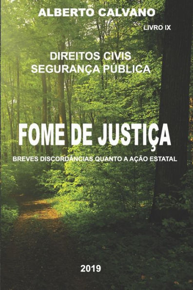 Direitos Civis Segurança Pública FOME DE JUSTIÇA BREVES DISCORDÂNCIAS QUANTO À AÇÃO ESTATAL