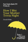 How I Met Your Mother Trivia Night: Fun Facts Quiz ( TV Trivia 2)