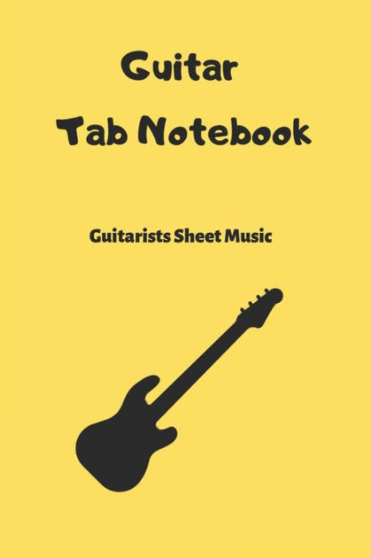 Guitar Tab Notebook: 6 String Guitar Chord and Tablature Staff Music ...