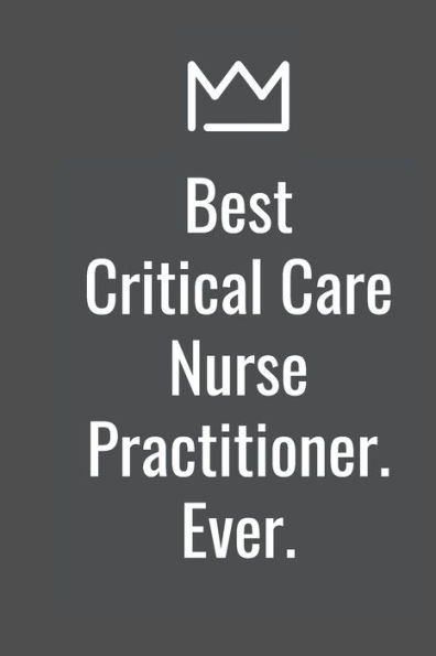 Best Critical Care Nurse Practitioner. Ever.