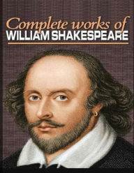 Title: The Complete Works of Shakespeare (Annotated), Author: William Shakespeare