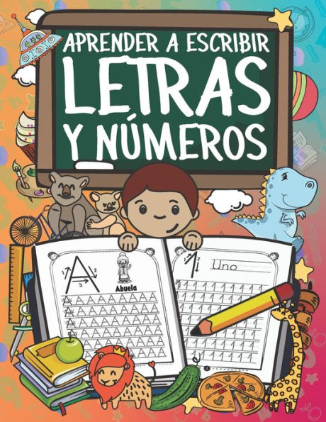 Aprender A Escribir Letras Y Números: Ejercicios Para Escribir El Alfabeto Y Los Números Del 1 Al 20
