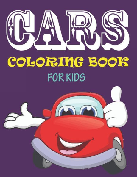 CARS COLORING BOOK FOR KIDS: 56 Pages cute car coloring book for boy, girls, kids and toddlers