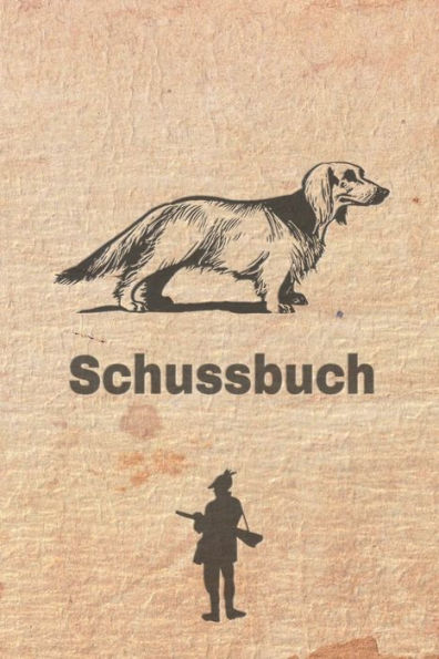 Schussbuch: Jagdtagebuch für alle Jäger, Jägerinnen, Jagdpächter, Förster, Sportschützen. Perfekt als Geschenk oder Geschenkidee zum Jagdschein mit 120 Seiten zum Eintragen des geschossenen Wild