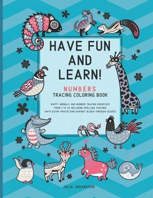 Have Fun And Learn - Numbers: Numbers Tracing Book For Children 3-6 with Spelling Tracing For Numbers 1 - 20 Teal And Blue