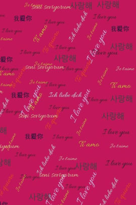 I Love You I Love You From All Around The World More Than 10 Languages Spanish French Dutch Chinese Korean By Ema Edition Paperback Barnes Noble