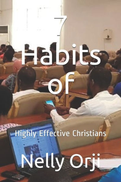 7 Habits of: Highly Effective Christians