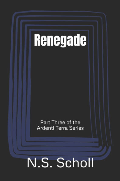 Renegade: Part three of the Ardenti Terra Series