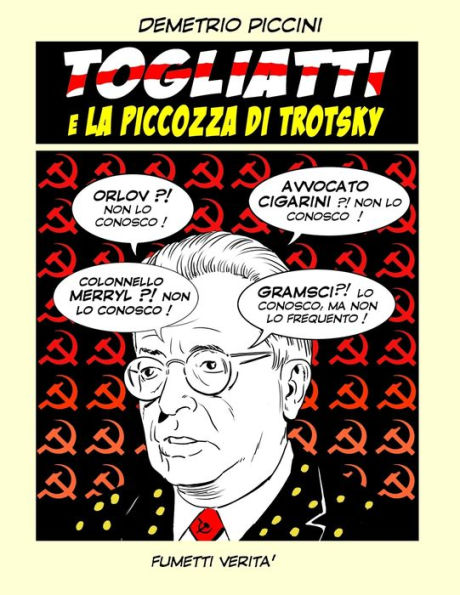 TOGLIATTI e LA PICCOZZA DI TROTSKY