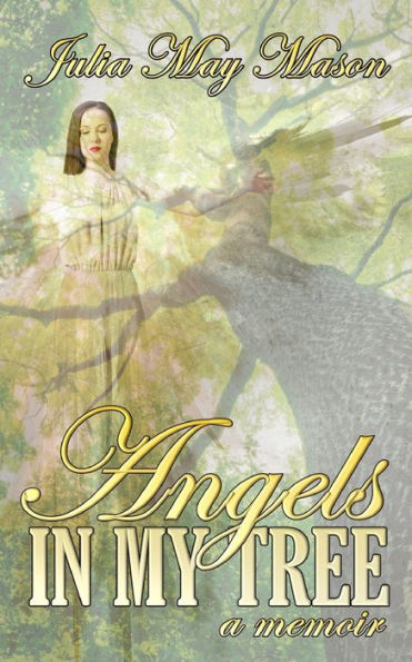Angels In My Tree: A memoir