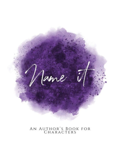 Name It!: ~ An Author's Book for Characters ~ Purple Version