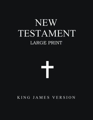 New Testament (Large Print): King James Version By King James ...