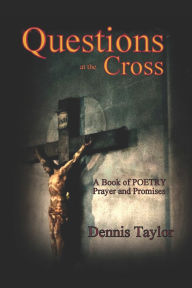 Title: Questions At The Cross, Author: Dennis Taylor