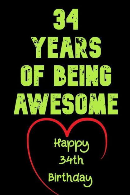 34 Years Of Being Awesome Happy 34th Birthday: 34 Years Old Gift for ...