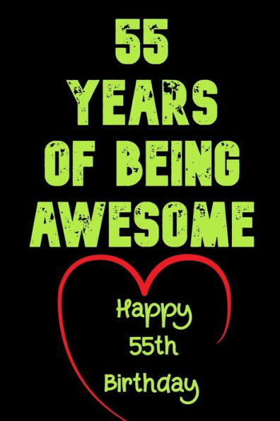 55 Years Of Being Awesome Happy 55th Birthday: 55 Years Old Gift for Boys & Girls
