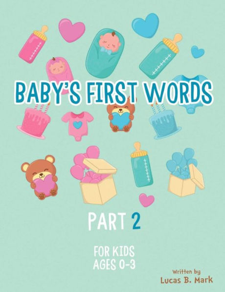 Baby's First Words: Part2. For Kids, Ages 0-3