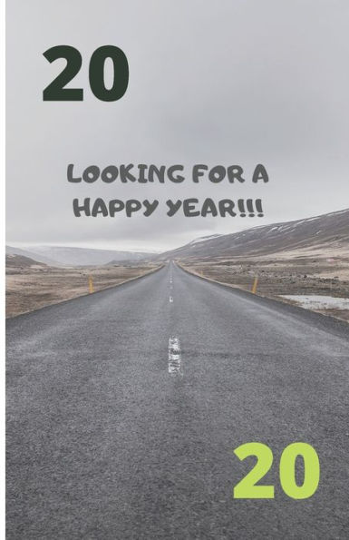 Looking for a happy year !!!: 2020 noteboock