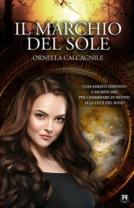 Title: Il Marchio del Sole, Author: Ornella Calcagnile