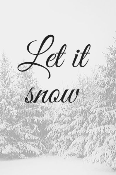 let it snow