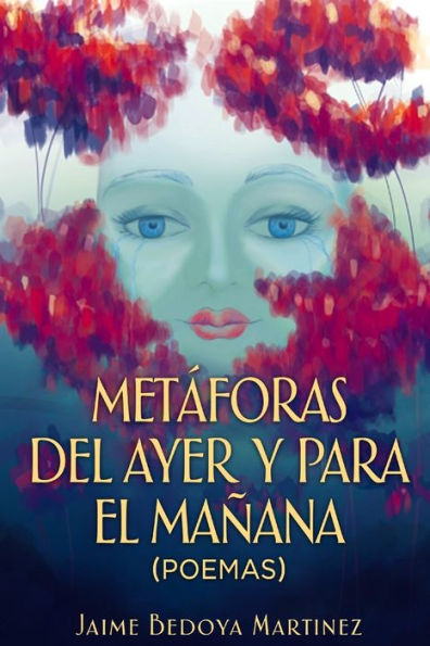 Metáforas del ayer y para el mañana: Poemas