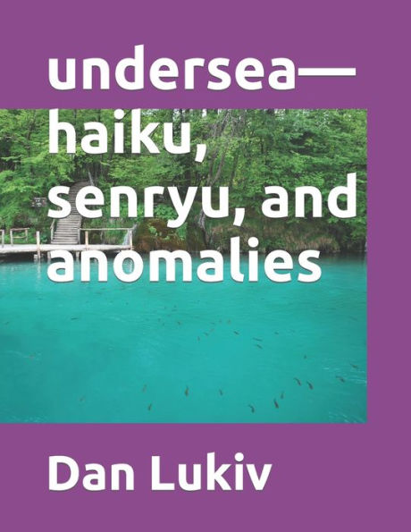 undersea-haiku, senryu, and anomalies