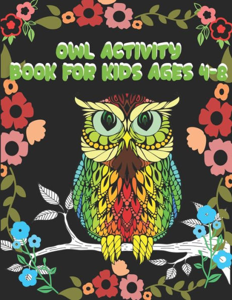 Owl Activity Book for Kids Ages 4-8: kids activity book for your kids