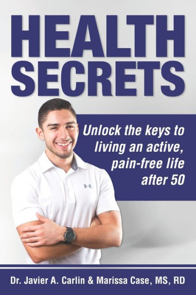 Health Secrets: Unlock The Keys To Living An Active, Pain-Free Life After 50