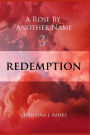 A ROSE BY ANOTHER NAME: Redemption
