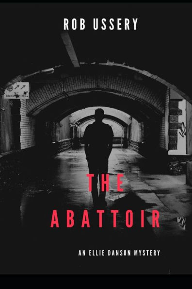 The Abattoir: An Ellie Danson Mystery