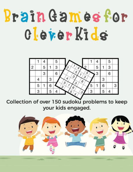 Brain Games for Clever Kids: puzzle gifts for kids who are clever gifts for smart kids and puzzle activity books for camping buy for your kids, children, grandchildren and coworker's kids 8.5 x 11 size how to play sudoku book