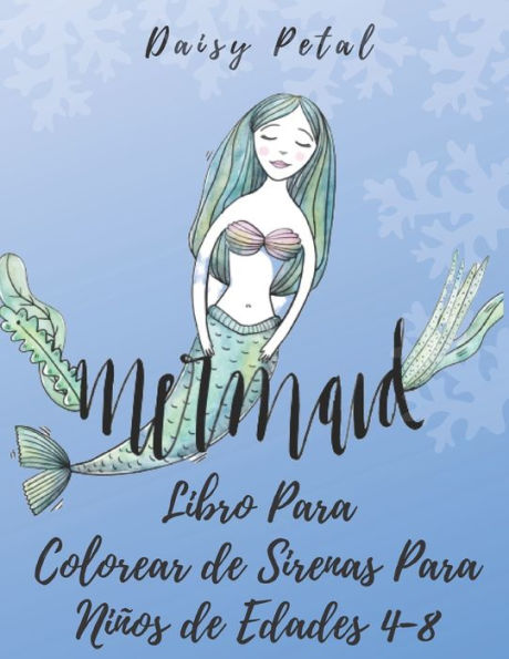 Libro Para Colorear de Sirenas Para Niños de Edades 4-8: 30 Páginas Para Colorear Únicas