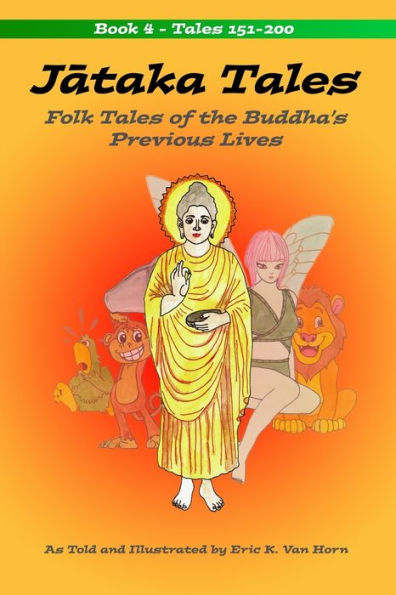 Jātaka Tales: Volume 4: Folk Tales of the Buddha's Previous Lives