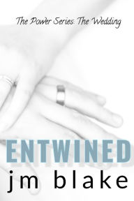 Title: Entwined: The Wedding, Author: JM Blake