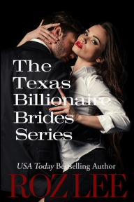 Title: Texas Billionaire Brides Series, Author: Roz Lee