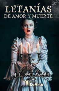 Title: LETANÍAS DE AMOR Y MUERTE, Author: J.L. SALAZAR