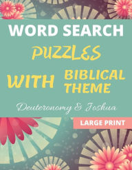 Title: Word Search Puzzles With Biblical Theme: 100 Large Print Puzzles With Words From Deuteronomy & Joshua, Author: Germaine Barnett
