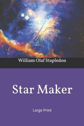 Star Maker Large Print By William Olaf Stapledon Paperback