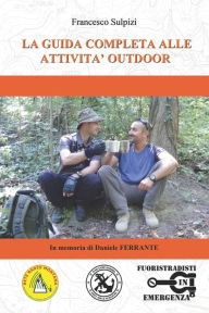 Title: La guida completa alle attività outdoor, Author: Francesco Sulpizi