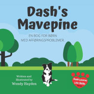 Title: Dash's Mavepine: EN BOG FOR BØRN MED AFFØRINGSPROBLEMER., Author: Wendy Hayden