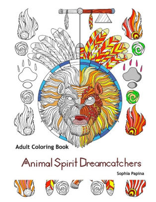 Adult Coloring Book Animal Spirit Dreamcatchers By Sophia Papina Paperback Barnes Noble