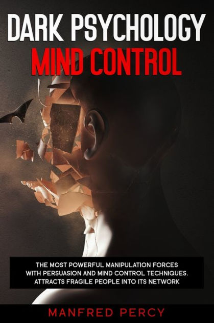 Dark psychology mind control: The most powerful manipulation forces ...