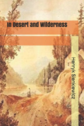 In Desert And Wilderness By Henryk Sienkiewicz, Paperback | Barnes & Noble®