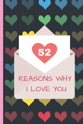 52 Reasons Why I Love You Lovely Valentines Day Gift For Him With 52 Reasons For Your Love Fill In Empty Spaces By Wonsky Publishing Paperback Barnes Noble