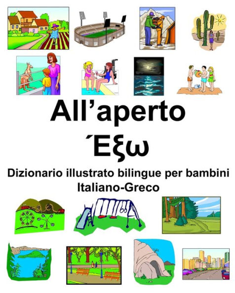 Italiano-Greco All'aperto/??? Dizionario illustrato bilingue per bambini