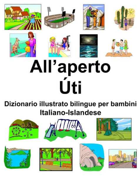 Italiano-Islandese All'aperto/Úti Dizionario illustrato bilingue per bambini