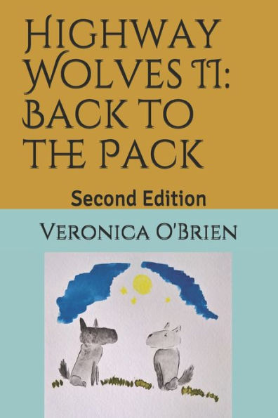 Highway Wolves II: Back to the Pack: Second Edition